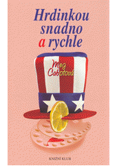 Hrdinkou snadno a rychle