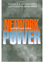 Network power : Japan and Asia / edited by Peter J. Katzenstein and Takashi Shiraishi (odkaz v elektronick�m katalogu)