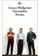 Herrenjahre :Roman /Gernot Wolfgruber (odkaz v elektronick�m katalogu)