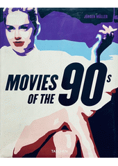 Movies of the 90s /J�rgen M�ller (ed.) ; in collaboration with Herbert Klemens filmbild fundus Robert Fischer (odkaz v elektronick�m katalogu)