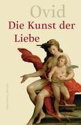 Die Kunst der Liebe :Liebeselegien, Liebeskunst, Heilmittel gegen die Liebe /Ovid ; aus dem Lateinischen von Wilhelm Hertzberg ; bearbeitet von Liselot Huchthausen ; mit einem Kommentar von Wolfgang Ritschel (odkaz v elektronick�m katalogu)