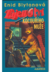 Tajemstv� kocou��ho mu�e /Enid Blytonov� ; [z anglick�ho origin�lu ... p�elo�ili Tereza a Pavel S�korovi] (odkaz v elektronick�m katalogu)