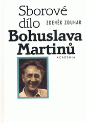 Sborov� d�lo Bohuslava Martin� /Zden�k Zouhar (odkaz v elektronick�m katalogu)
