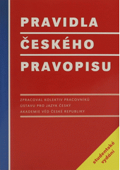 Pravidla �esk�ho pravopisu /zpracoval kolektiv pracovn�k� �stavu pro jazyk �esk� Akademie v�d �esk� republiky (odkaz v elektronick�m katalogu)