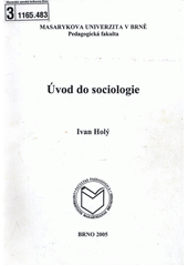 �vod do sociologie /Ivan Hol� (odkaz v elektronick�m katalogu)