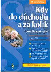 Kdy do d�chodu a za kolik, 7. aktualizovan� vyd�n� /Jan P�ib (odkaz v elektronick�m katalogu)