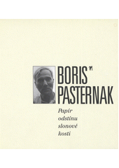 Pap�r odst�nu slonov� kosti :listy gruz�nsk�m p��tel�m 1932-1960 /Boris Pasternak ; [p�elo�ili Jan Z�brana a Ladislav Zadra�il] (odkaz v elektronick�m katalogu)