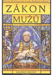 Z�kon mu�� /Maurice Druon ; [z francouzsk�ho origin�lu ... p�elo�ila Dana Melanov�] (odkaz v elektronick�m katalogu)