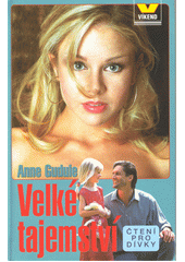 Velk� tajemstv� /Anne Gudule ; [z origin�lu ... p�elo�ila Anna �tork�nov�] (odkaz v elektronick�m katalogu)