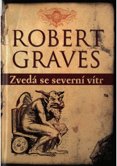 Zved� se severn� v�tr /Robert Graves ; p�elo�il Jind�ich Man��k (odkaz v elektronick�m katalogu)
