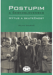 Postupim a �eskoslovensko :m�tus a skute�nost /Milan Chura� (odkaz v elektronick�m katalogu)