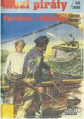 Mezi pir�ty / Jack London. Uprchl�ci z Clintonu / Jaroslav Moravec ; [ilustrace Zden�k Burian ; grafick� �prava Jarmila Posp�ilov�] (on-line cataloque)