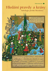Hled�n� pravdy a kr�sy /antologii persk� literatury p�ipravil Ji�� Be�ka (odkaz v elektronick�m katalogu)