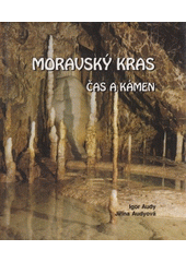 Moravsk� kras : �as a k�men / Igor Audy, Ji�ina Audyov� (on-line cataloque)