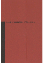 T�k� lyra /Vladislav Chodasevi� ; [z rusk�ch origin�l� ... vybrali, p�elo�ili a komentovali Petr Borkovec (b�sn�) a Milu�e Zadra�ilov� (stati a eseje)] (odkaz v elektronick�m katalogu)