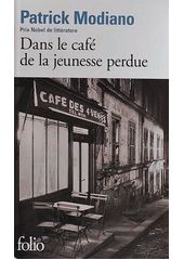 Dans le caf� de la jeunesse perdue /Patrick Modiano (odkaz v elektronick�m katalogu)