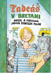 Tade� v Bretani /Jarom�r Franti�ek Palme (odkaz v elektronick�m katalogu)