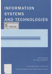 Information systems and technologies /Petr Moos, V�t Malinovsk� (odkaz v elektronick�m katalogu)