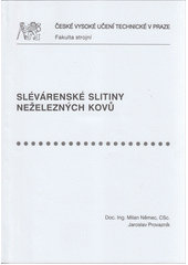 Sl�v�rensk� slitiny ne�elezn�ch kov� /Milan N�mec, Jaroslav Provazn�k (odkaz v elektronick�m katalogu)