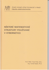N�kter� matematick� struktury pou��van� v kybernetice /Pavel Pt�k, Tom� Pajdla (odkaz v elektronick�m katalogu)