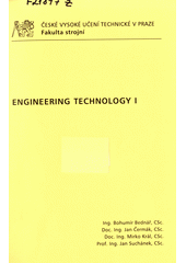 Engineering technology I /Bohum�r Bedn�� ... [et al.] (odkaz v elektronick�m katalogu)