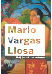R�j je a� za rohem /Mario Vargas Llosa ; p�elo�ili Jan Hlou�ek a Ji�� Holub (odkaz v elektronick�m katalogu)