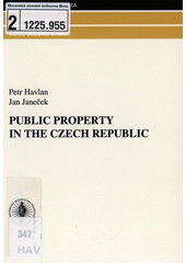 Public property in the Czech Republic /Petr Havlan, Jan Jane�ek (odkaz v elektronick�m katalogu)