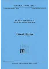 Obecn� algebra /Ji�� Kar�sek, Ladislav Sluka (odkaz v elektronick�m katalogu)