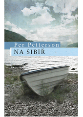 Na Sibi� / Per Petterson ; [p�elo�ila Jarka Vrbov�] (odkaz v elektronick�m katalogu)