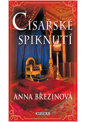 C�sa�sk� spiknut� : historick� rom�n o v�ni, l�sce, v�rnosti a zrad� / Anna B�ezinov� (odkaz v elektronick�m katalogu)