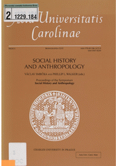 Social History and Anthropology :proceedings of the symposium ... : May 22-24, 2003, Prague and Humpolec, Czech Republic /V�clav Smr�ka and Phillip L. Walker (eds.) (odkaz v elektronick�m katalogu)