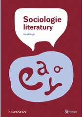 Sociologie literatury /Karel Krej�� (odkaz v elektronick�m katalogu)