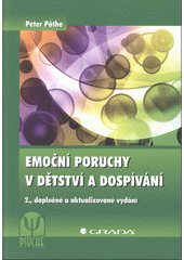 Emo�n� poruchy v d�tstv� a dosp�v�n� / Peter P�the (odkaz v elektronick�m katalogu)