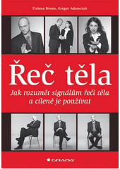 �e� t�la : jak rozum�t sign�l�m �e�i t�la a c�len� je pou��vat / Tiziana Bruno, Gregor Adamczyk ; [p�eklad Marie Vosl��ov�] (odkaz v elektronick�m katalogu)