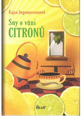 Sny o v�ni citron� / Kajsa Ingemarssonov� ; [ze �v�dsk�ho origin�lu ... p�elo�ila Jana Chmura Svato�ov�] (odkaz v elektronick�m katalogu)