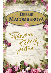 Penzion R��ov� p��stav / Debbie Macomberov� ; [z anglick�ho origin�lu ... p�elo�ila Jana Divi�ov�] (odkaz v elektronick�m katalogu)