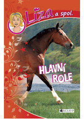 L�za a spol. Hlavn� role / Dagmar Ho�feld ; [z n�meck�ho origin�lu ... p�elo�ila Olga Hereinov�] (on-line cataloque)