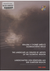 Krajina v tvorb� um�lc� Olomouck�ho kraje :malba, kresba, grafika = The landscape as created by artists of the Olomouc Region : paintings, drawings and graphics = Landschaften von K�nstlern aus der Olm�tzer Region : mahlerische, zeichnerische und graphische Kunst : 1900-2008 /[texty Ji�� Hast�k, Josef Maliva] (odkaz v elektronick�m katalogu)