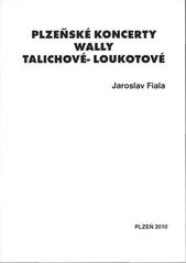 Plze�sk� koncerty Wally Talichov�-Loukotov� /Jaroslav Fiala (odkaz v elektronick�m katalogu)