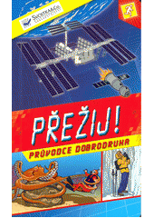 P�e�ij! : pr�vodce dobrodruha / Margaret Hynes ; [p�eklad Vlasta Bene�ov�] (odkaz v elektronick�m katalogu)