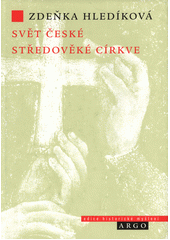 Sv�t �esk� st�edov�k� c�rkve /Zde�ka Hled�kov� (odkaz v elektronick�m katalogu)