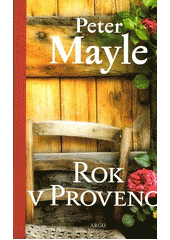 Rok v Provenci / Peter Mayle ; [z anglick�ho origin�lu ... p�elo�il Paul Millar] (on-line cataloque)