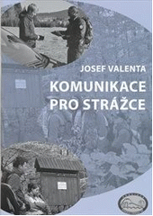 Komunikace pro str�ce : [p��ru�ka pro str� p��rody II] / Josef Valenta (odkaz v elektronick�m katalogu)