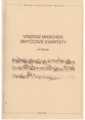 Vinzenz Maschek: Smy�cov� kvartety [hudebnina] / Ji�� Mikul� (odkaz v elektronick�m katalogu)