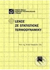 Lekce ze statistick� termodynamiky /Anatol Malijevsk� (odkaz v elektronick�m katalogu)