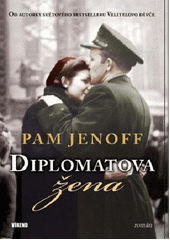 Diplomatova �ena / Pam Jenoff ; [z anglick�ho origin�lu ... p�elo�ila Marcela Nejedl�] (odkaz v elektronick�m katalogu)