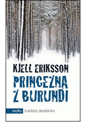 Princezna z Burundi / Kjell Eriksson ; [p�elo�ila Eva Nov��kov�] (on-line cataloque)