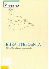 Epea pteroenta :R��en� Dost�lov� k narozenin�m /Mark�ta Kulh�nkov� a Kate�ina Loudov� (eds.) (odkaz v elektronick�m katalogu)