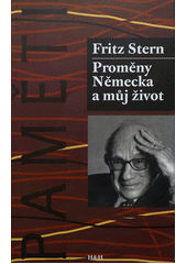 Prom�ny N�mecka a m�j �ivot / Fritz Stern ; [p�elo�ila Jana Spurn�] (on-line cataloque)