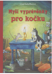 My�� vypr�v�nky pro ko�ku / vypravuje Ursel Schefflerov� ; obr�zky nakreslili Barbara Mo�manov� a Wolf Mond (on-line cataloque)